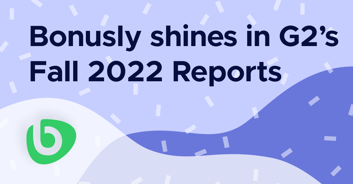 Bonusly shines in G2's Fall 2022 Reports